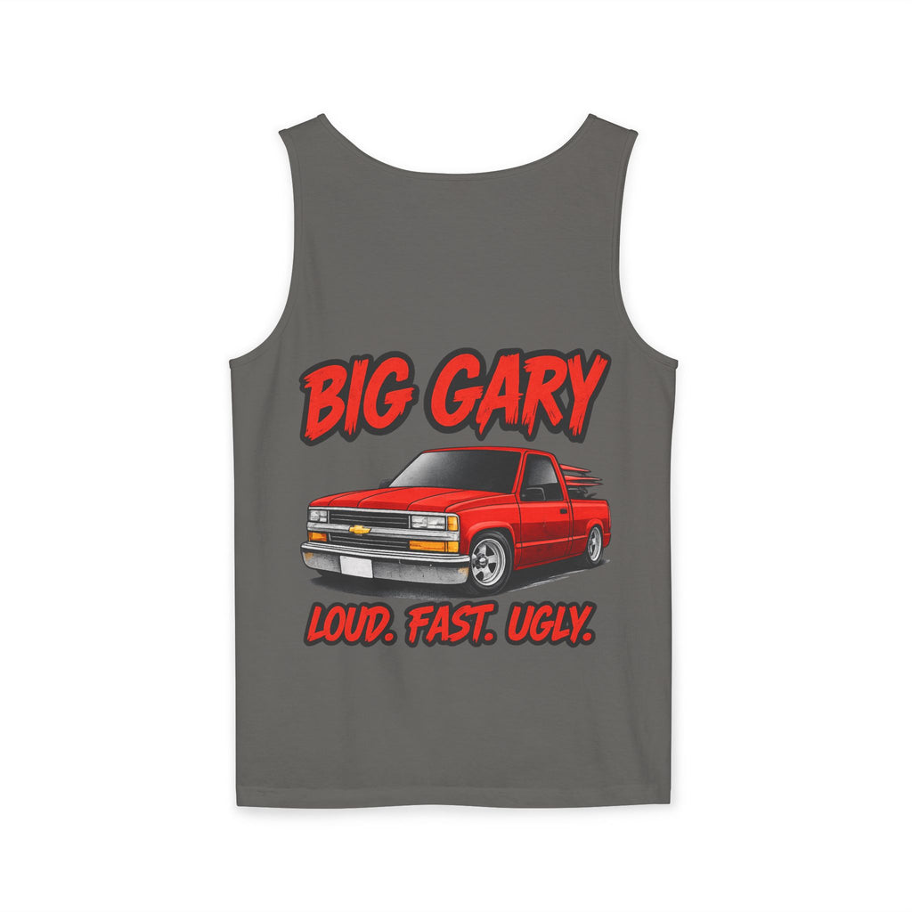 “Big Gary” Loud. Fast. Ugly. - Graphic Tank